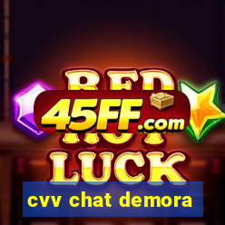 cvv chat demora